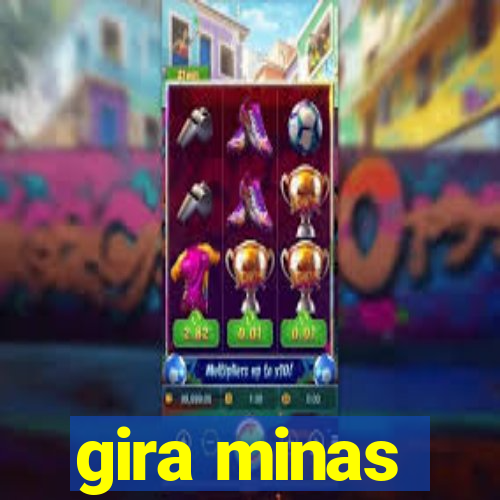 gira minas